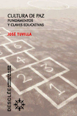 Carte Cultura de paz : fundamentos y culturas educativas José Tuvilla Rayo