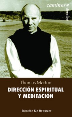 Kniha Dirección espiritual y meditación Thomas Merton