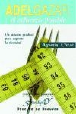 Libro Adelgazar : el esfuerzo posible : un sistema gradual para superar la obesidad Agustín Cózar
