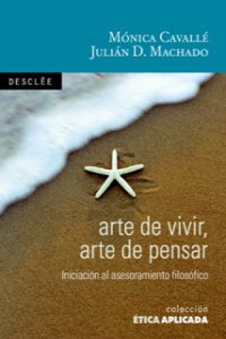 Buch Arte de vivir, arte de pensar : introducción al asesoramiento filosófico Mónica Cavallé Cruz