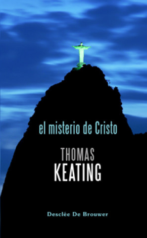 Book El misterio de Cristo : la liturgia como una experiencia espiritual Thomas Keating