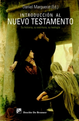 Kniha Introducción al Nuevo Testamento : su historia, su escritura, su teología Daniel Marguerat