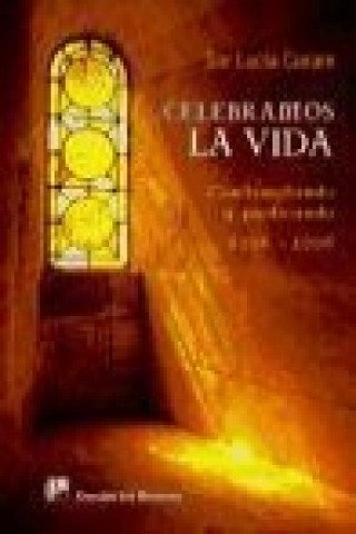 Kniha Celebramos la vida : contemplando y predicando, 1206-2006 Lucía Caram Padilla