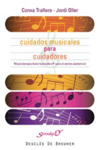 Book Cuidados musicales para cuidadores : musicoterapia autorrealizadora para el estrés asistencial Jordi Oller Vallejo