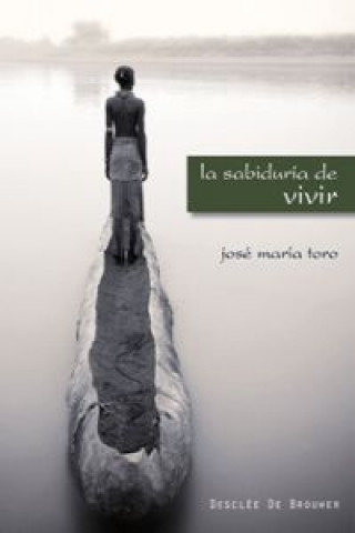 Kniha La sabiduría de vivir José María Toro Alé