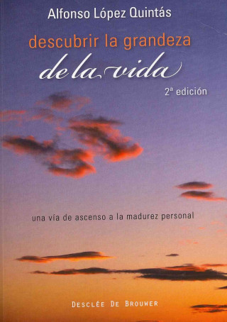 Kniha Descubrir la grandeza de la vida : una vía de ascenso a la madurez personal Alfonso López Quintás