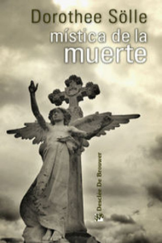Kniha Mística de la muerte Dorothee Sölle
