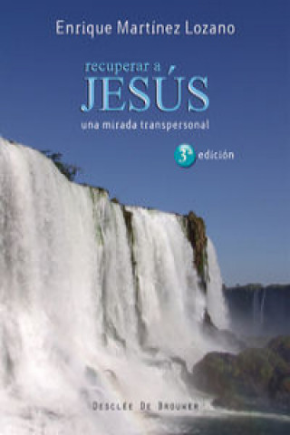 Книга Recuperar a Jesús : una mirada transpersonal Enrique Martínez Lozano