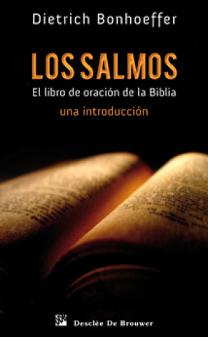Carte Los Salmos : el libro de oración de la Biblia : una introducción Dietrich Bonhoeffer