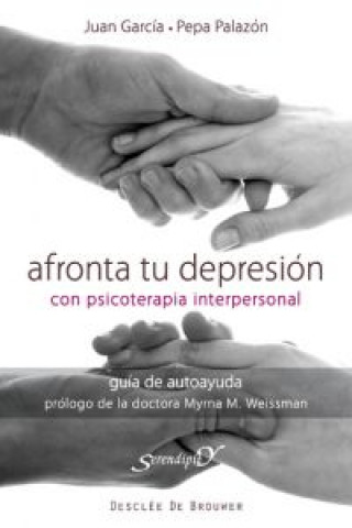 Carte Afronta tu depresion con psicoterapia interpersonal.Guia de autoayuda. JUAN GARCIA-PEPA PALAZON