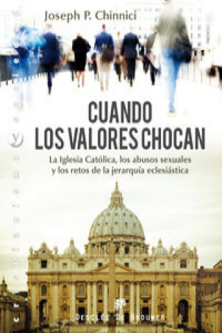 Carte Cuando los valores chocan : la Iglesia Católica, los abusos sexuales y los retos de la jerarquía eclesiástica Joseph P. Chinnici