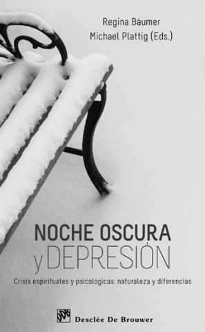 Kniha Noche oscura y depresión : crisis espirituales y psicológicas : naturaleza y diferencias Regina Baumer