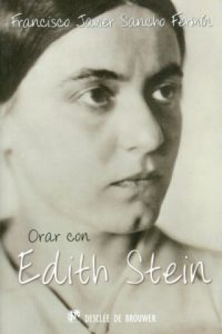 Knjiga Orar con Edith Stein Francisco Javier Sancho Fermín