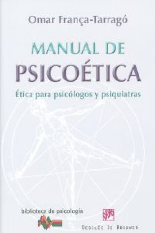 Könyv Manual de psicoética : ética para psicológos y psiquiatras Omar França-Tarragó