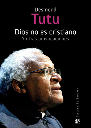 Kniha Dios no es cristiano : y otras provocaciones Desmond Tutu