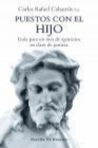 Kniha Puestos con el hijo : guía para un mes de ejercicios en clave de justicia Carlos Cabarrús Pellecer