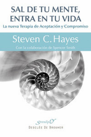 Könyv Sal de tu mente, entra en tu vida STEVEN C. HAYES