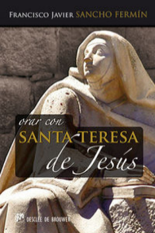 Kniha Orar con Santa Teresa de Jesús Francisco Javier Sancho Fermín