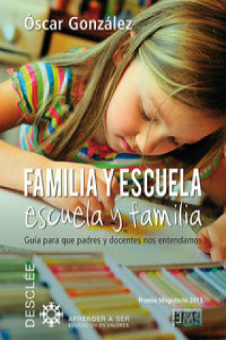 Könyv Familia y escuela, escuela y familia : guía para que padres y docentes nos entendamos Óscar González Vázquez