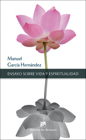 Książka Ensayo sobre vida y espiritualidad Manuel García Hernández