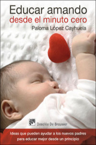 Book Educar amando desde el minuto cero PALOMA LOPEZ CAYHUELA