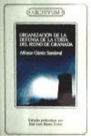 Książka Organización de defensa de costa del Reino de Granada desde... Alfonso Gámir Sandoval