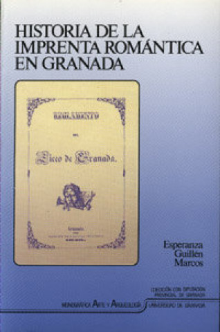 Knjiga Historia de la imprenta romántica en Granada 