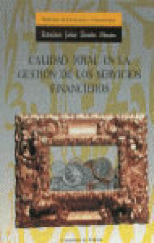 Könyv Calidad total en la gestión de los servicios financieros Francisco Javier Llorens Montes