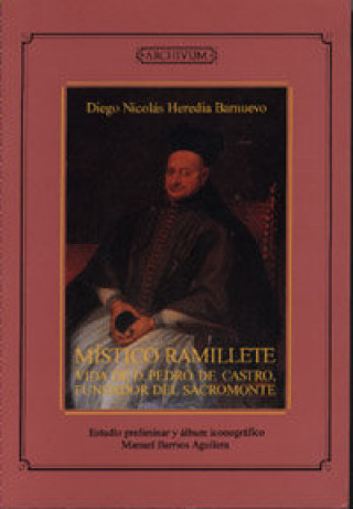 Książka Místico ramillete : vida de D. Pedro de Castro, fundador del Sacromonte Diego Nicolás Heredia Barnuevo