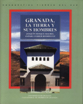 Carte Granada, la tierra y sus hombres Joaquín Bosque Maurel
