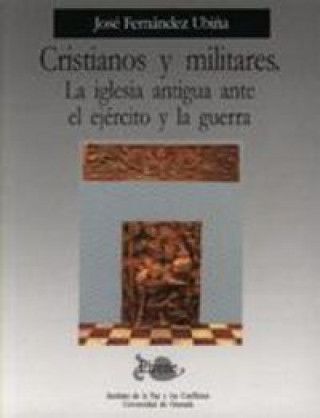 Carte Cristianos y militares : la iglesia antigua ante el ejército y la guerra 