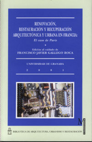 Carte Renovación, restauración y recuperación arquitectónica y urbana en Francia: el caso de París 