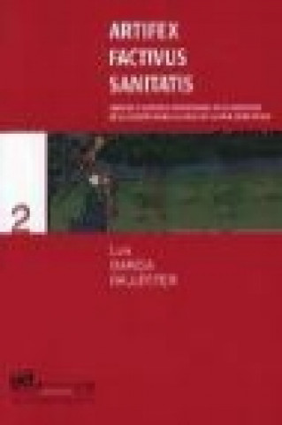 Kniha Artifex factivus sanitatis : saberes y ejercicio profesional de la medicina en la Europa pluricultural de la Baja Edad Media Luis García Ballester