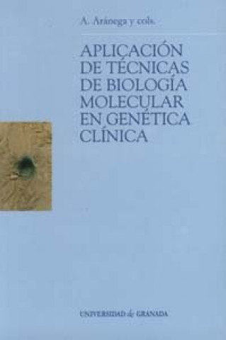 Książka Aplicación de técnicas de biología molecular en genética clínica Antonia Aránega Jiménez