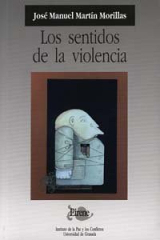 Książka Los sentidos de la violencia José Manuel Martín Morillas