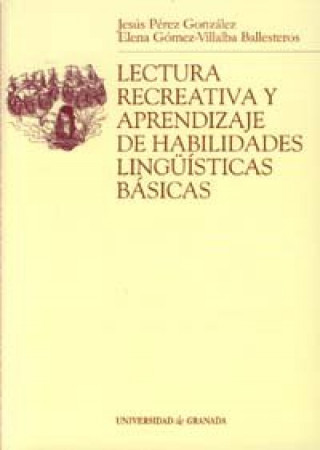 Kniha Lectura recreativa y aprendizaje de habilidades lingüísticas básicas Elena Gómez-Villalba Ballesteros