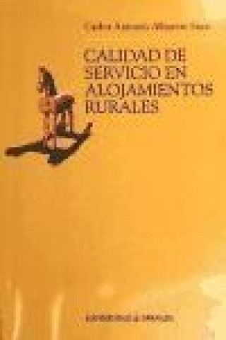 Könyv Calidad de servicio en alojamientos rurales Carlos Antonio Albacete Sáez