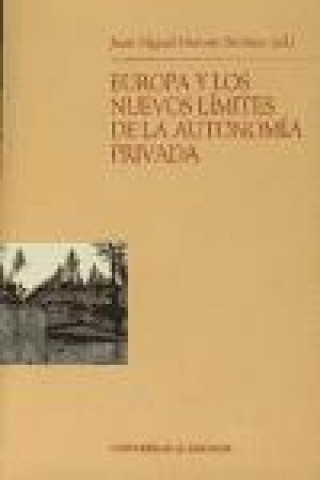 Knjiga Europa y los nuevos límites de la autonomía privada Juan Miguel Ossorio Serrano