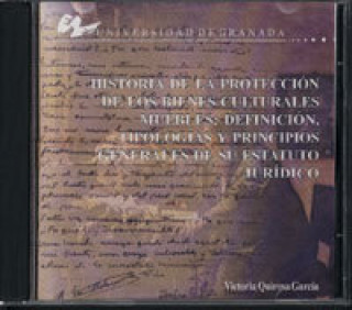 Kniha Historia de la protección de los bienes culturales muebles : definición, tipología y principios generales de su estatuto jurídico María Victoria Quirosa García