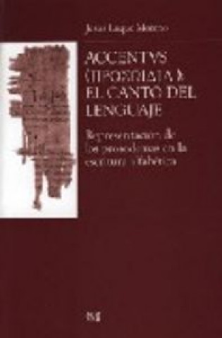 Kniha Accentvs : el canto del lenguaje : representación de los prosodemas en la escritura alfabética Jesús Luque Moreno