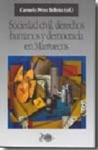 Książka Sociedad civil, derechos humanos y democracia en Marruecos Carmelo . . . [et al. ] Pérez Beltrán