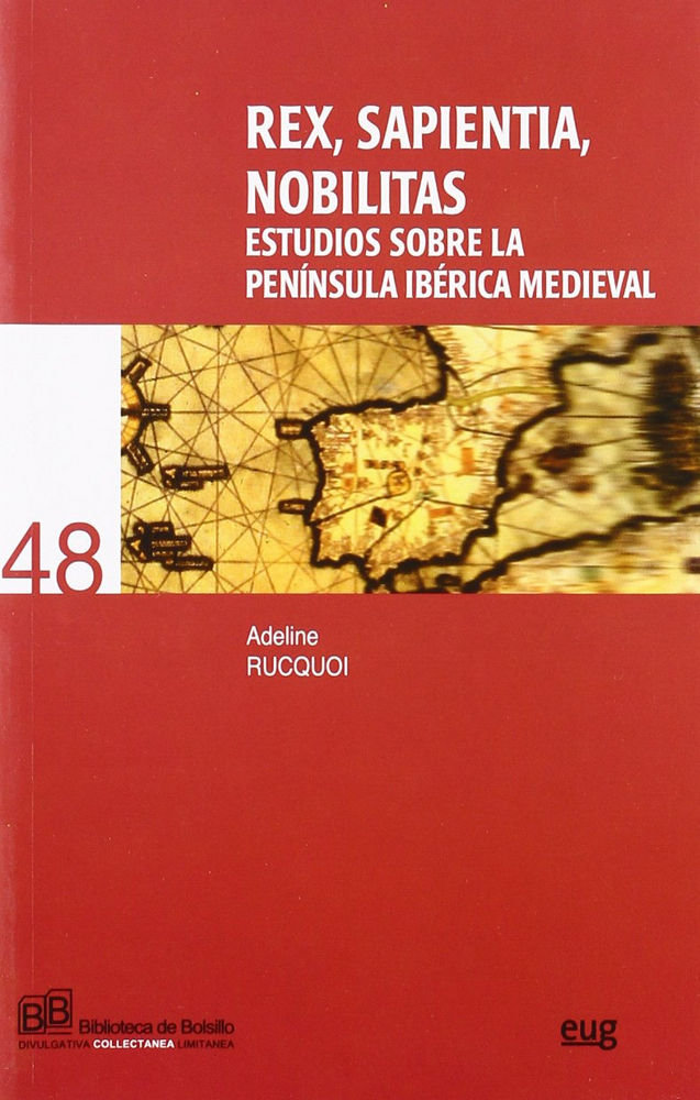 Książka Rex, sapientia, nobilitas : estudios sobre la Península Ibérica medieval Adeline Rucquoi