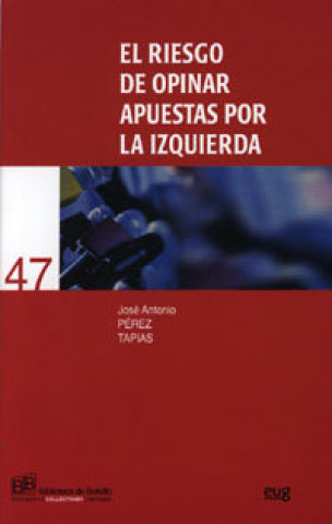 Knjiga El riesgo de opinar : apuestas por la izquierda José Antonio Pérez Tapias