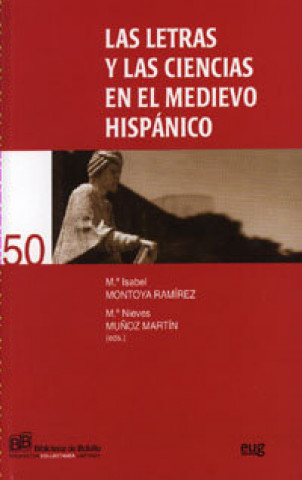 Kniha Las letras y las ciencias en el medievo hispánico María Isabel Montoya Ramírez