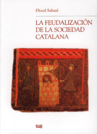 Kniha La feudalización de la sociedad catalana Flocel Sabaté