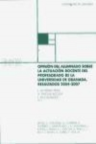 Книга Opinión del alumnado sobre la actuación docente del profesorado de la Universidad de Granada : resultados 2004-2007 José . . . [et al. ] Gutierrez Pérez