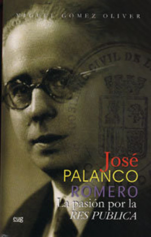 Buch José Polanco Romero, la pasión por la res pública Miguel Carlos Gómez Oliver