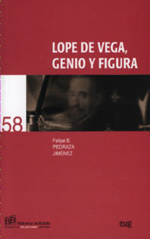 Kniha Lope de Vega, genio y figura Felipe Blas Pedraza Jiménez