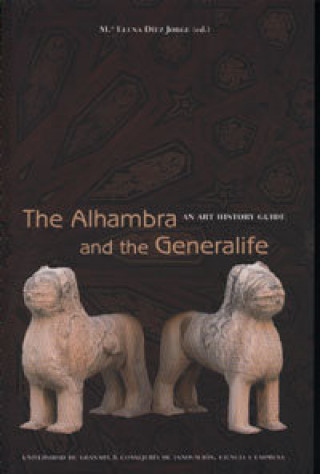 Kniha The Alhambra and the Generalife : an art history guide María Elena Díez Jorge