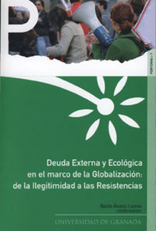 Kniha Deuda externa y ecológica en el marco de la globalización : de la ilegitimidad a las resistencias Daniel . . . [et al. ] Gómez-Olivé i Casas